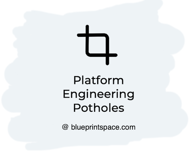 platform engineering potholes platform engineering potholes